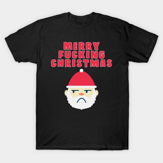 Merry Fucking Christmas T-Shirt by AmandaPandaBrand